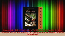 Download  Mountain Bike Northern California A Guide to the Classic Trails 1st edition by Austin Read Online