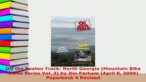 Download  Off the Beaten Track North Georgia Mountain Bike Guide Series Vol 3 by Jim Parham PDF Online