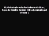 Download City Coloring Book for Adults Fantastic Cities Splendid Creative Designs (Cities Coloring