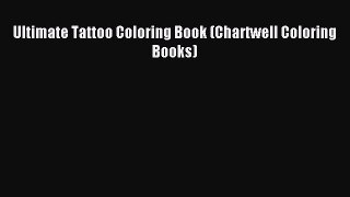 Download Ultimate Tattoo Coloring Book (Chartwell Coloring Books) PDF Free