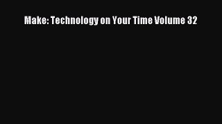 Read Make: Technology on Your Time Volume 32 Ebook Free