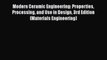 Read Modern Ceramic Engineering: Properties Processing and Use in Design 3rd Edition (Materials