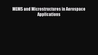 Read MEMS and Microstructures in Aerospace Applications Ebook Online