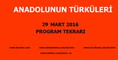 Anadolunun Türküleri Programı 29 Mart 2016