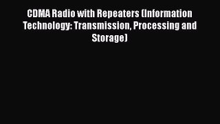 Read CDMA Radio with Repeaters (Information Technology: Transmission Processing and Storage)