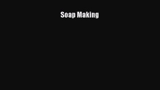 Read Soap Making Ebook Free