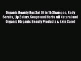 Read Organic Beauty Box Set (6 in 1): Shampoo Body Scrubs Lip Balms Soaps and Herbs all Natural