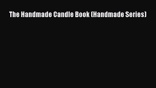 Download The Handmade Candle Book (Handmade Series) Ebook Online