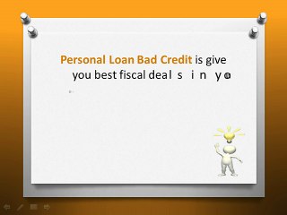 Personal Loan Bad Credit - Completely Meet Your Repaying Ability