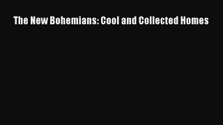 Download The New Bohemians: Cool and Collected Homes Free Books