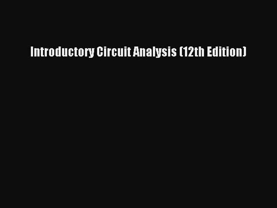 Read Introductory Circuit Analysis (12th Edition) Ebook Free