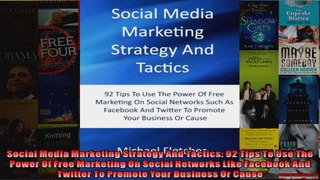 Social Media Marketing Strategy And Tactics 92 Tips To Use The Power Of Free Marketing On