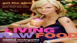 Download Living Raw Food  Get the Glow with More Recipes from Pure Food and Wine