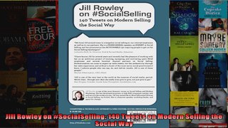 Jill Rowley on SocialSelling 140 Tweets on Modern Selling the Social Way