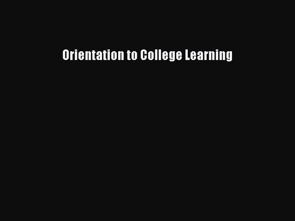 Read Orientation to College Learning Ebook Free