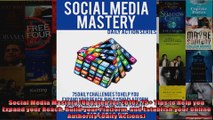 Social Media Mastery Updated for 2016 75 Tips to Help you Expand your Reach Build your