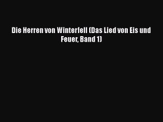 PDF Die Herren von Winterfell (Das Lied von Eis und Feuer Band 1)  EBook