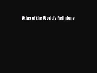 Download Atlas of the World's Religions PDF Free