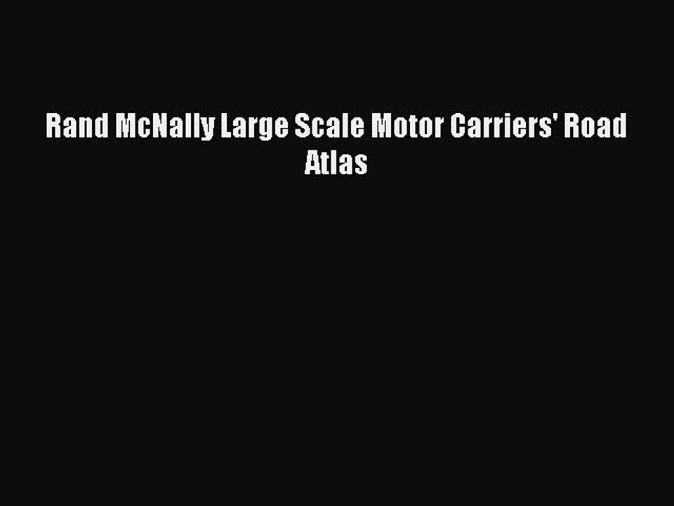 Download Rand McNally Large Scale Motor Carriers' Road Atlas PDF Online