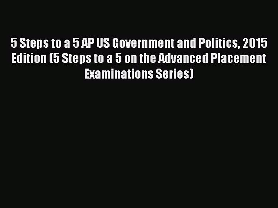 Read 5 Steps to a 5 AP US Government and Politics 2015 Edition (5 Steps to a 5 on the Advanced