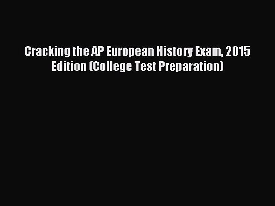 Read Cracking the AP European History Exam 2015 Edition (College Test Preparation) Ebook Free