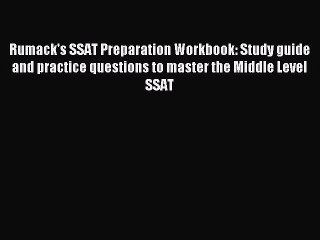 Read Rumack's SSAT Preparation Workbook: Study guide and practice questions to master the Middle