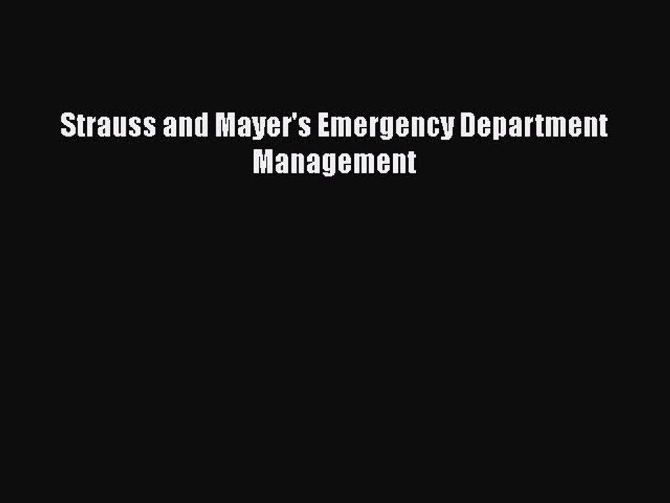 Download Strauss and Mayer's Emergency Department Management Free Books