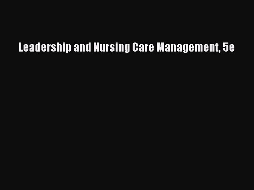 Download Leadership and Nursing Care Management 5e Free Books