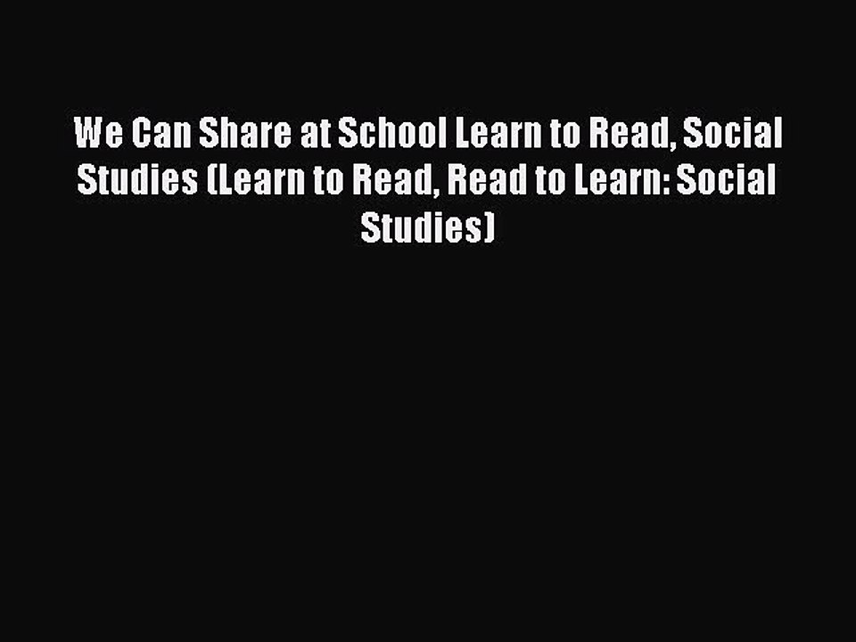 Read We Can Share at School Learn to Read Social Studies (Learn to Read Read to Learn: Social
