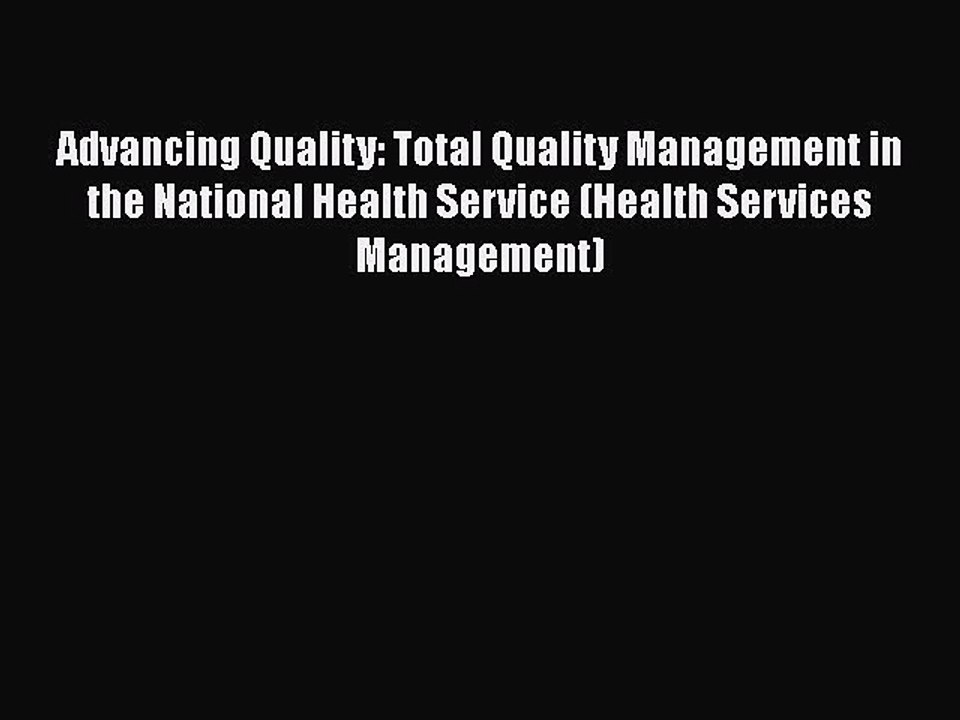 PDF Advancing Quality: Total Quality Management in the National Health Service (Health Services