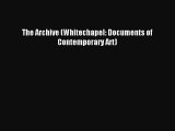 [Download PDF] The Archive (Whitechapel: Documents of Contemporary Art) PDF Free