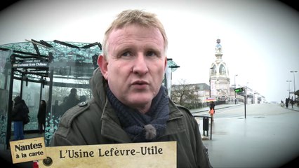 Nantes à la carte : L'Usine Lefèvre-Utile