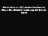 PDF HMO/PPO Directory 2015: Detailed Profiles of U.s. Managed Healthcare Organizations & Key