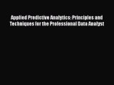 PDF Applied Predictive Analytics: Principles and Techniques for the Professional Data Analyst