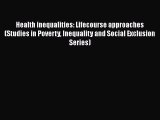 PDF Health inequalities: Lifecourse approaches (Studies in Poverty Inequality and Social Exclusion