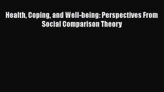 PDF Health Coping and Well-being: Perspectives From Social Comparison Theory Free Books