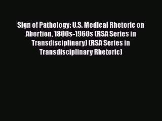 Uncovering Medical Rhetoric on Abortion in U.S. History (1800s-1960s) 📜