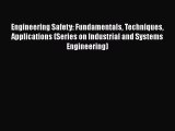 PDF Engineering Safety: Fundamentals Techniques Applications (Series on Industrial and Systems