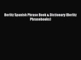 [Download PDF] Berlitz Spanish Phrase Book & Dictionary (Berlitz Phrasebooks) Ebook Free