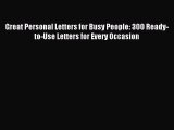 Read Great Personal Letters for Busy People: 300 Ready-to-Use Letters for Every Occasion Ebook