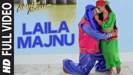 LAILA MAJNU Video Song  AWESOME MAUSAM  Javed Ali, Monali Thakur