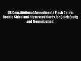 Read US Constitutional Amendments Flash Cards: Double Sided and Illustrated Cards for Quick