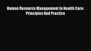 PDF Human Resource Management In Health Care: Principles And Practice Free Books