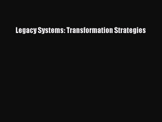 Download Legacy Systems: Transformation Strategies  EBook
