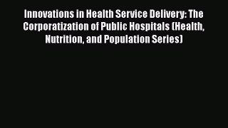 PDF Innovations in Health Service Delivery: The Corporatization of Public Hospitals (Health
