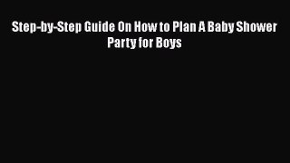 PDF Step-by-Step Guide On How to Plan A Baby Shower Party for Boys  EBook