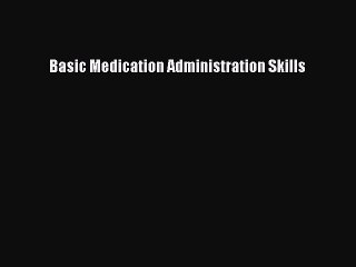 PDF Basic Medication Administration Skills Free Books