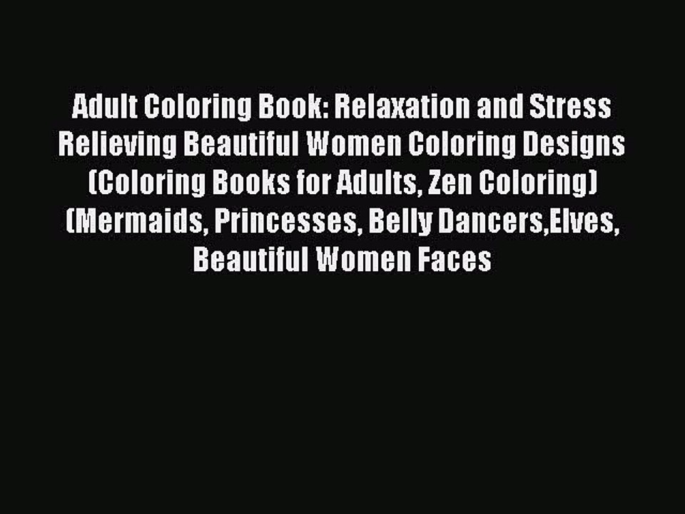 PDF Adult Coloring Book: Relaxation and Stress Relieving Beautiful Women Coloring Designs (Coloring
