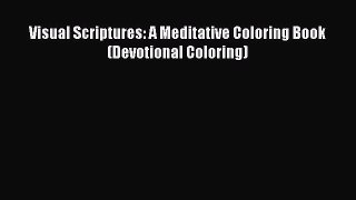 PDF Visual Scriptures: A Meditative Coloring Book (Devotional Coloring)  Read Online