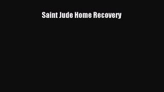 Read Saint Jude Home Recovery Ebook